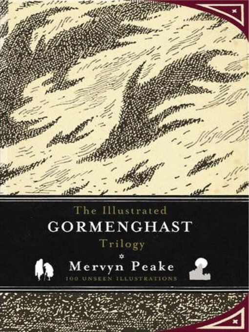 Title details for The Illustrated Gormenghast Trilogy by Mervyn Peake - Available